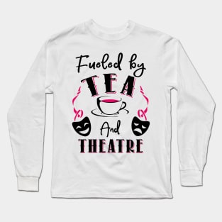 Fueled by Theatre and Theatre Long Sleeve T-Shirt